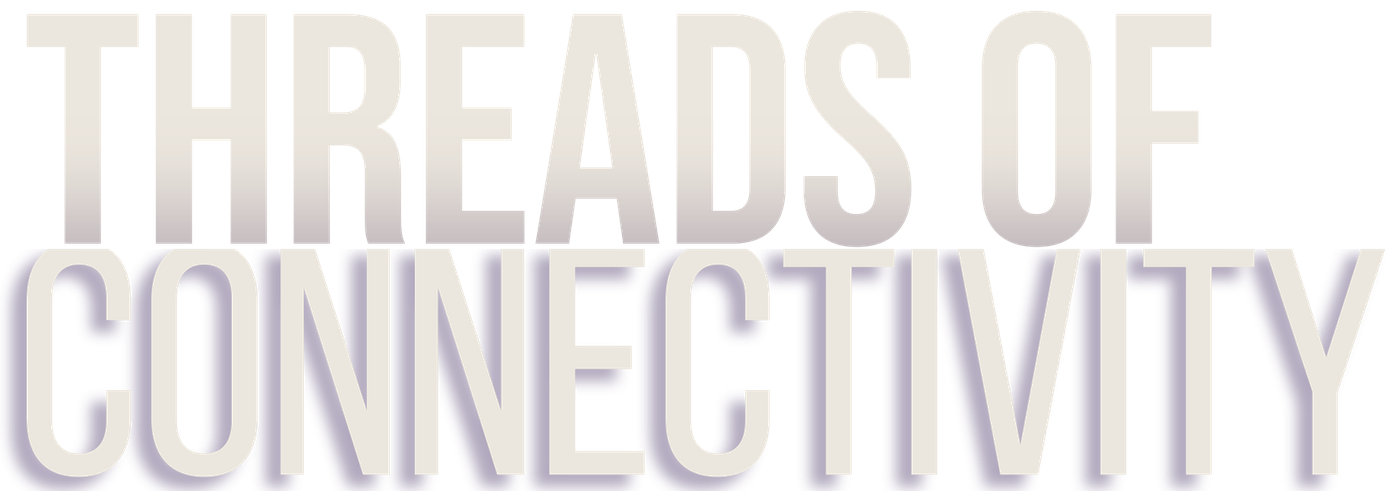 Threads of Connectivity